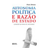 Autonomia Política e Razão de Estado. Quinhentos Anos de Antinomia