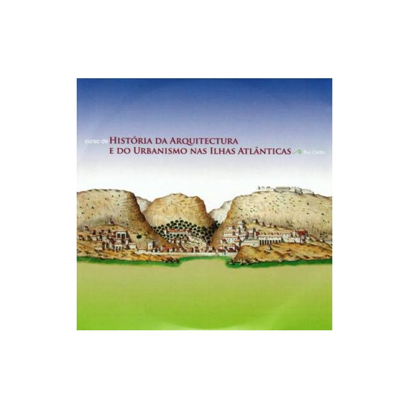 Curso de História da Arquitectura e do Urbanismo nas Ilhas Atlânticas