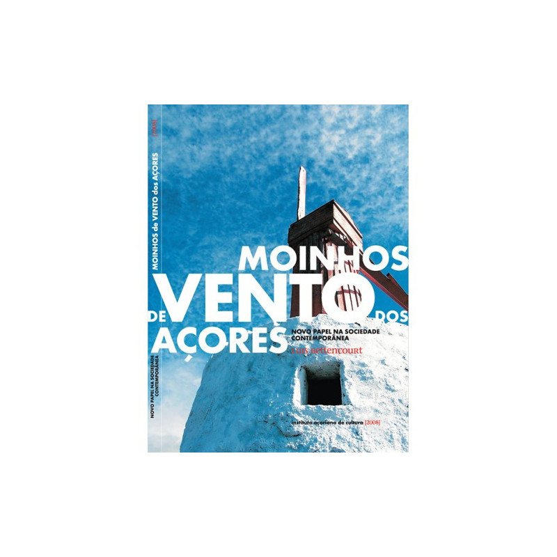 Moinhos de Vento dos Açores: novo papel na sociedade contemporânea