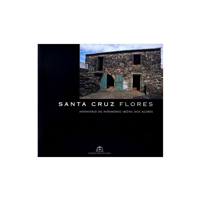 Inventário do Património Imóvel dos Açores. Flores. Santa Cruz