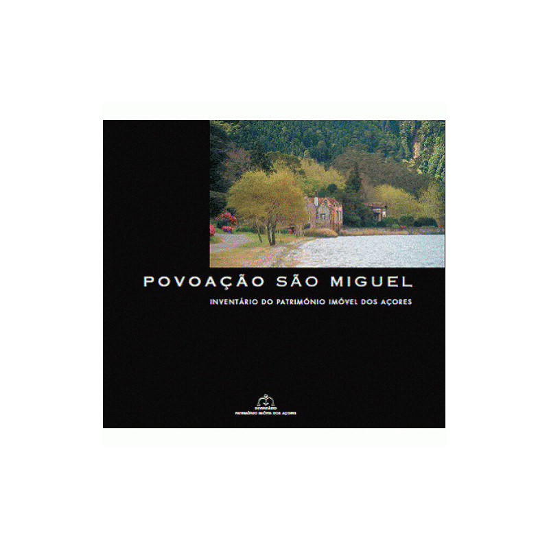 Inventário do Património Imóvel dos Açores. São Miguel. Povoação
