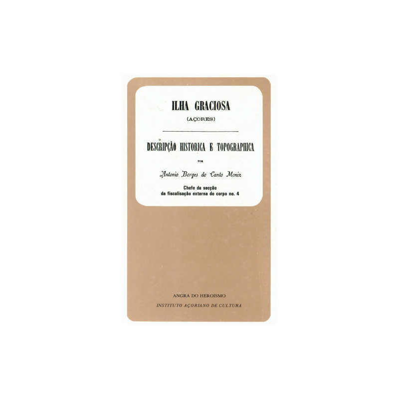 Ilha Graciosa (Açores). Descrição historica e topographica