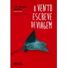 O Vento Escreve de Viagem. Poesia reunida