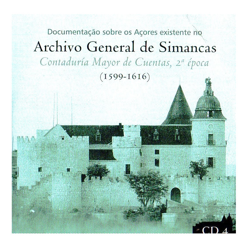 Documentação sobre os Açores existente no Archivo General de Simancas - CD 4