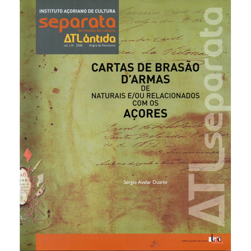Cartas de brasão de armas de naturais e/ou relacionados com os Açores (Separata da Atlântida, 2008)