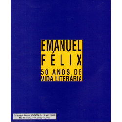 Emanuel Félix - 50 anos de...