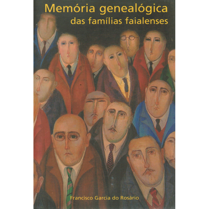 Memória Genealógica das Famílias Faialenses
