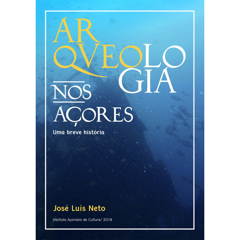 Arqueologia nos Açores – uma breve história