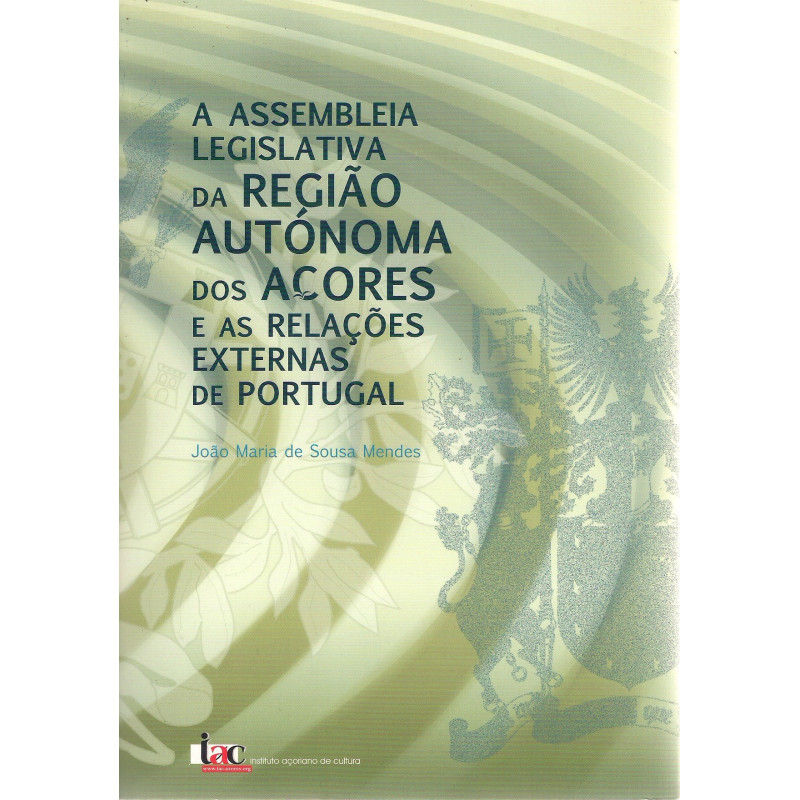 A Assembleia Legislativa Regional dos Açores e as Relações Externas de Portugal