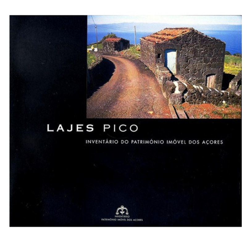 Inventário do Património Imóvel dos Açores. Pico. Lajes