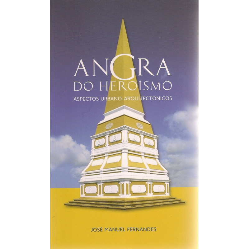 Angra do Heroísmo: aspectos urbano-arquitetónicos