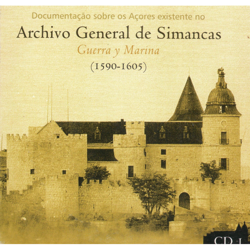 Documentação sobre os Açores existente no Archivo General de Simancas - CD 1