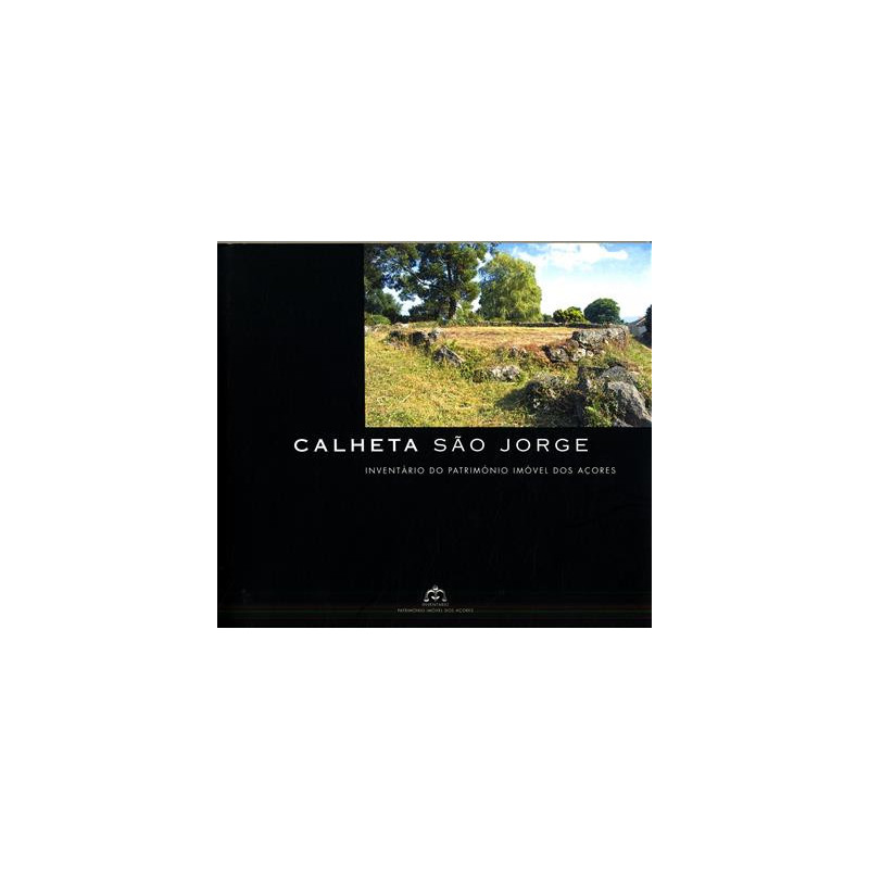 Inventário do Património Imóvel dos Açores. São Jorge. Calheta