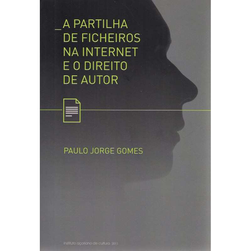 A Partilha de ficheiros na Internet e o Direito de Autor