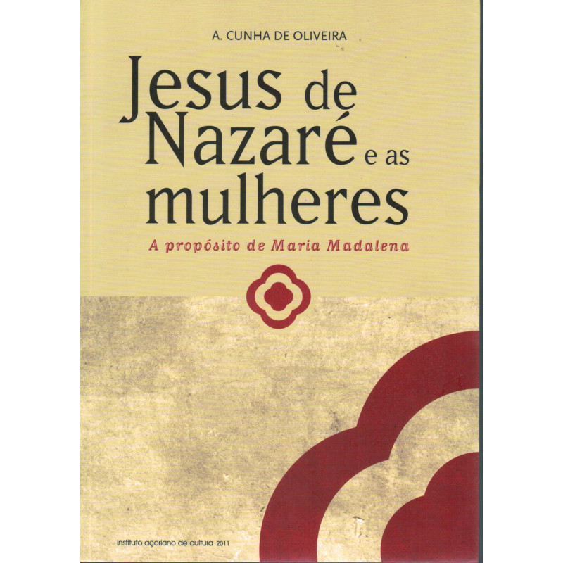 Jesus de Nazaré e as Mulheres – A Propósito de Maria Madalena