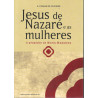 Jesus de Nazaré e as Mulheres – A Propósito de Maria Madalena