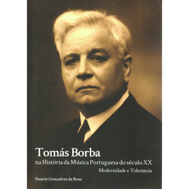 Tomás de Borba na História da Música Portuguesa do Século XX – Modernidade e Tolerância