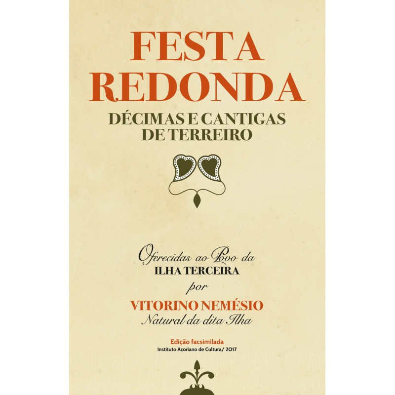 Festa Redonda / Décimas e cantigas de terreiro / oferecidas ao Povo da Ilha Terceira / por Vitorino Nemésio