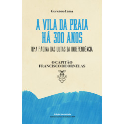 A Vila da Praia há 300 anos...